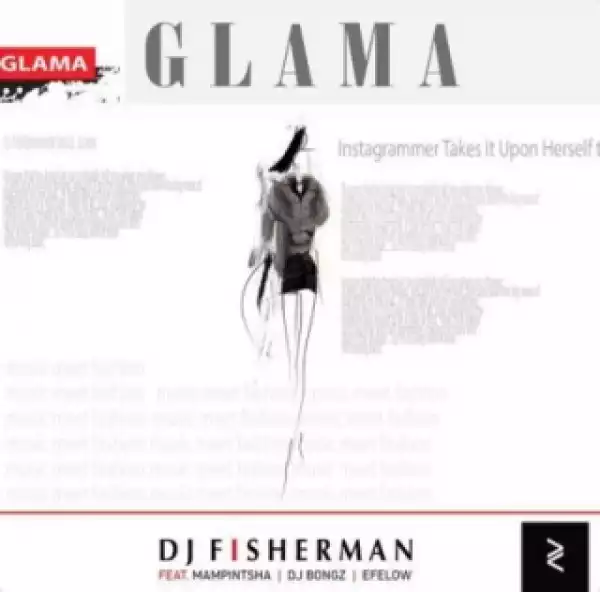 DJ Fisherman - Glama Ft Mampintsha, DJ Bongz & Efelow
